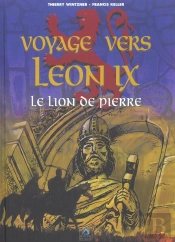 Voyage Vers Leon Ix ; Le Lion De Pierre