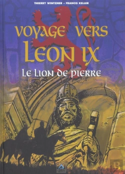 Bertrand.pt - Voyage Vers Leon Ix ; Le Lion De Pierre