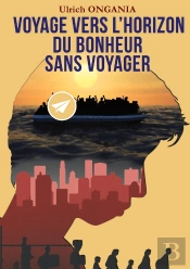 Voyage Vers L'Horizon Du Bonheur Sans Voyager