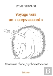 Voyage Vers Un 'Corps-Accord' L'Aventure D'Une Psychomotricienne