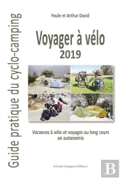 Voyager À Vélo ; Guide Pratique Du Cyclo-Campeur (Édition 2019)
