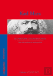 Voyager Avec : Karl Marx ; Le Christophe Colomb Du Capital
