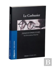 Voyager Avec : Le Corbusier ; Croquis De Voyages Et Études