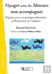 Voyager Avec Les Mineurs Non Accompagnés ; Repères Pour Une Pratique Décentrée En Protection De L'Enfance
