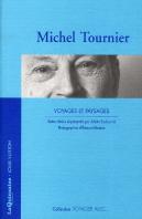 Voyager Avec Michel Tournier ; Voyage Et Paysages
