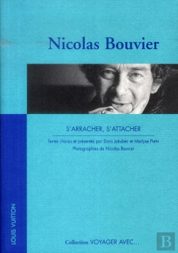 Bertrand.pt - Voyager Avec Nicolas Bouvier ; S'Arracher, S'Attacher