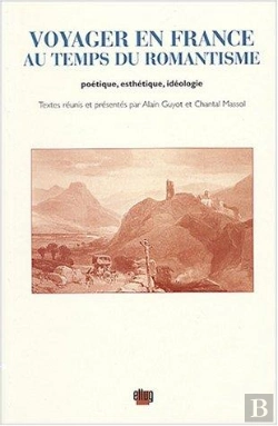 Bertrand.pt - Voyager En France Au Temps Du Romantisme. Poetique, Esthetique, Ideologie