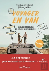 Voyager En Van ; Le Guide Indispensable Pour Partir Seul Ou En Famille