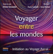 Voyager Entre Les Mondes - Initiation Au Voyage Astral - Livre Audio