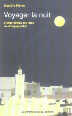Bertrand.pt - Voyager La Nuit. Interprétation Des Reves En Ethnopsychiatrie