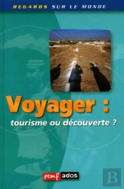 Voyager ; Tourisme Ou Decouverte