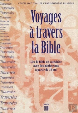 Bertrand.pt - Voyages À Travers La Bible ; Lire La Bible En Catéchèse Avec Des Adolescents À Partir De 13 Ans