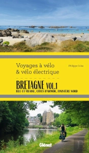 Voyages À Vélo & Vélo Électrique : Bretagne Tome 1 : Ille-Et-Vilaine, Côtes D'Armor, Finistère
