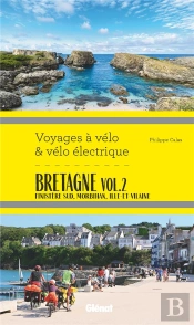 Voyages À Vélo & Vélo Électrique : Bretagne Tome 2 :  Finistère Sud, Morbihan, Ille-Et-Vilaine