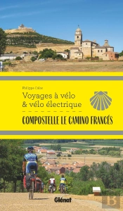 Voyages À Vélo & Vélo Électrique : Compostelle, Le Camino Francès
