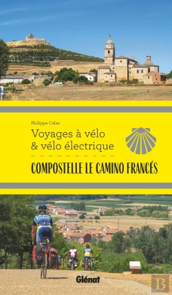 Bertrand.pt - Voyages À Vélo & Vélo Électrique : Compostelle, Le Camino Francès