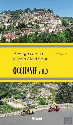 Bertrand.pt - Voyages À Vélo & Vélo Électrique : Occitanie Tome 2 (Itinéraires De 2 À 6 Jours : Gard, Hérault, Lozère, Aveyron, Tarn, Haute-Garonne)