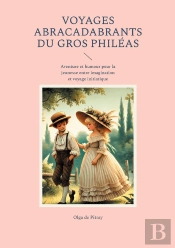 Voyages Abracadabrants Du Gros Phileas - Aventure Et Humour Pour La Jeu