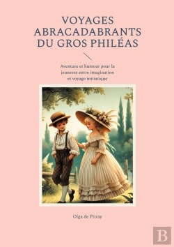 Bertrand.pt - Voyages Abracadabrants Du Gros Phileas - Aventure Et Humour Pour La Jeu