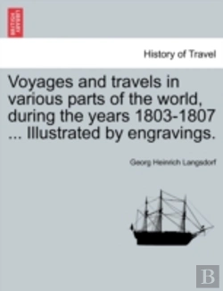 Bertrand.pt - Voyages And Travels In Various Parts Of The World, During The Years 1803-1807 ... Illustrated By Engravings.