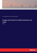 Voyages And Travels Of An Indian Interpreter And Trader