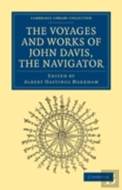 Voyages And Works Of John Davis, The Navigator