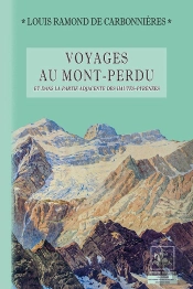 Voyages Au Mont-Perdu ; Et Dans La Partie Adjacente Des Hautes-Pyrenees