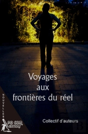 Voyages Aux Frontières Du Réel