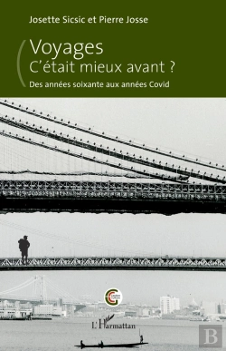 Bertrand.pt - Voyages. C Etait Mieux Avant ? - Des Annees Soixante Aux Annees Covid