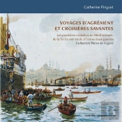 Voyages D'Agrément Et Croisières Savantes : Les Premières Croisières En Méditerranée ; De La Fin Du 19e Siècle À L'Entre-Deux-Guerres