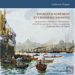 Bertrand.pt - Voyages D'Agrément Et Croisières Savantes : Les Premières Croisières En Méditerranée ; De La Fin Du 19e Siècle À L'Entre-Deux-Guerres