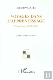 Voyages Dans L'Apprentissage ; Chroniques 1965-2002