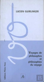 Voyages De Philosophes Et Philosophie Du Voyage ; De L'Ironie A L'Humour, Un Parcours Philosophique