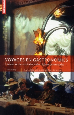 Bertrand.pt - Voyages En Gastronomies ; L'Invention Des Capitales Et Des Régions Gourmandes