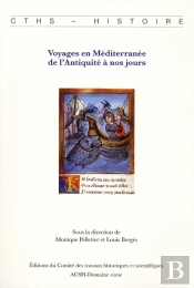 Voyages En Méditerrané ; De L'Antiquité À Nos Jours