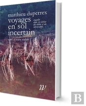 Voyages En Sol Incertain ; Enquêtes Dans Les Deltas Du Rhône Et Du Mississippi