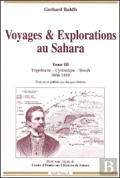 Voyages Et Explorations Au Sahara Tome 3 ; Tripolitaine, Cyrénaïque, Siwah (1868-1869)