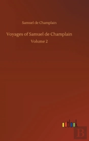 Voyages Of Samuel De Champlain