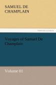 Voyages Of Samuel De Champlain - Volume 01