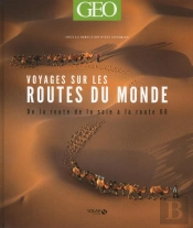 Voyages Sur Les Routes Du Monde - Geo