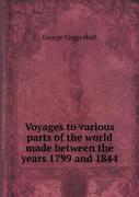 Voyages To Various Parts Of The World Made Between The Years 1799 And 1844