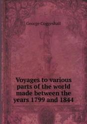Voyages To Various Parts Of The World Made Between The Years 1799 And 1844