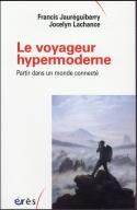 Voyageur Hypermoderne. Partir Dans Un Monde Connecte (Le)