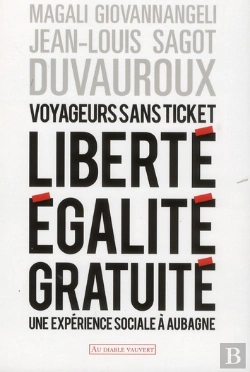 Bertrand.pt - Voyageurs Sans Ticket ; Liberté, Égalité, Gratuité : Une Expérience Sociale À Aubagne