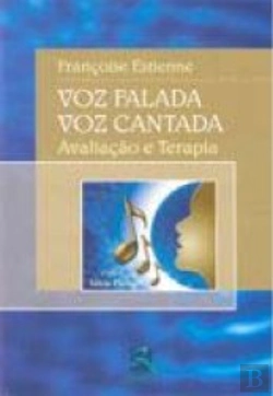Bertrand.pt - Voz Falada, Voz Cantada: Avaliação e Terapia
