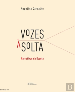 Bertrand.pt - Vozes à Solta - Narrativas da Escola