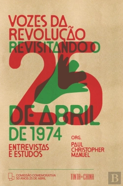 Bertrand.pt - Vozes da Revolução: Revisitando o 25 de Abril de 1974