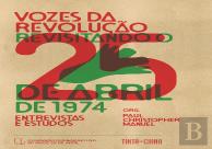 Vozes da Revolução: Revisitando o 25 de Abril de 1974