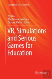 Vr, Simulations And Serious Games For Education