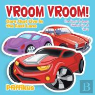 Vroom Vroom! Cars That Live In The Fast Lane